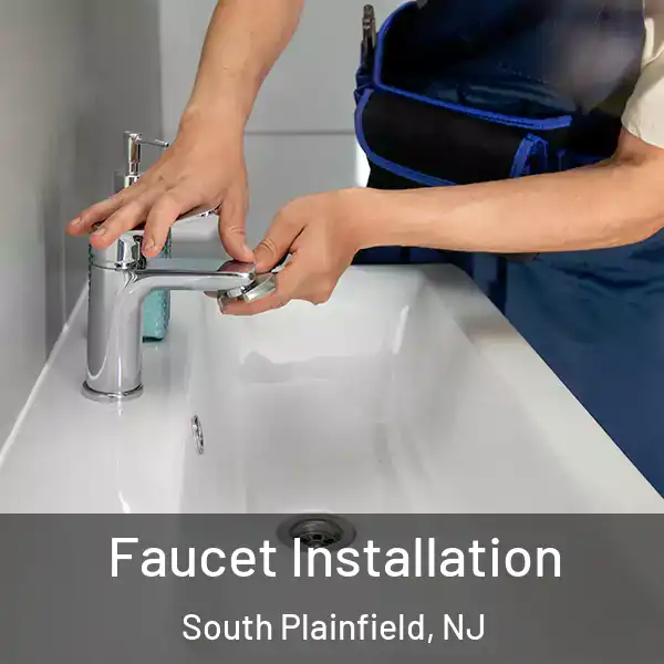  Faucet Installation South Plainfield, NJ