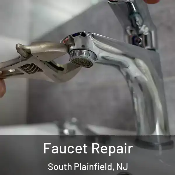  Faucet Repair South Plainfield, NJ