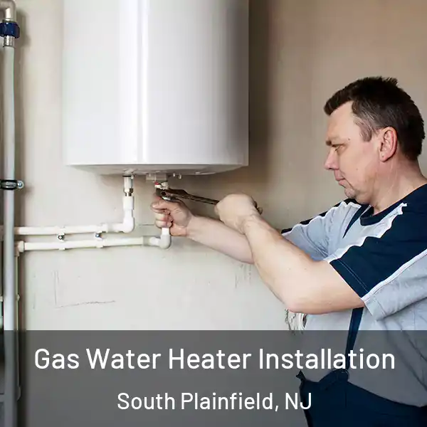  Gas Water Heater Installation South Plainfield, NJ