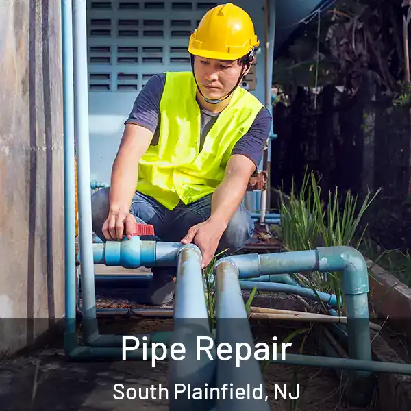  Pipe Repair South Plainfield, NJ