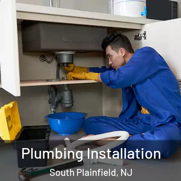  Plumbing Installation South Plainfield, NJ