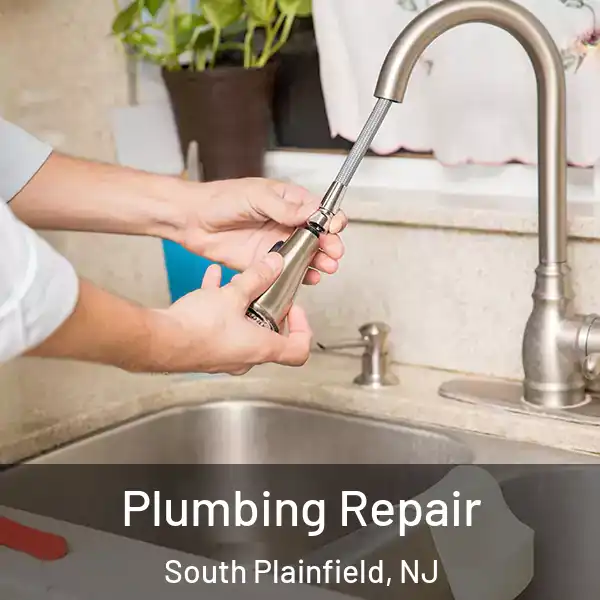  Plumbing Repair South Plainfield, NJ
