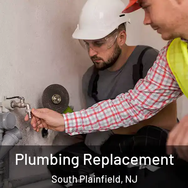  Plumbing Replacement South Plainfield, NJ