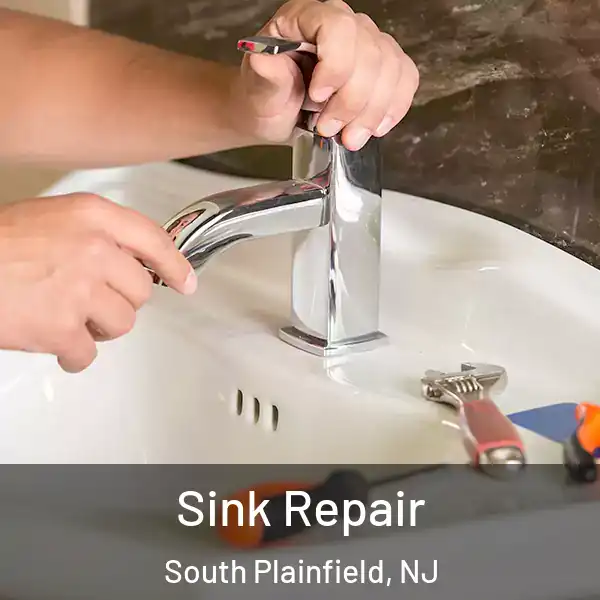  Sink Repair South Plainfield, NJ
