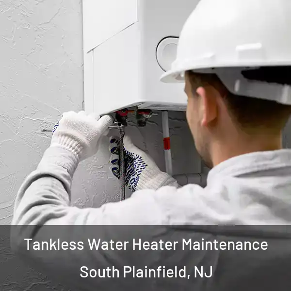  Tankless Water Heater Maintenance South Plainfield, NJ