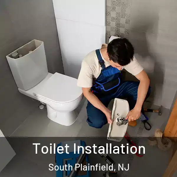  Toilet Installation South Plainfield, NJ