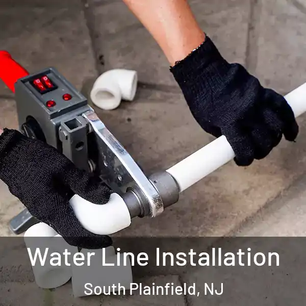  Water Line Installation South Plainfield, NJ